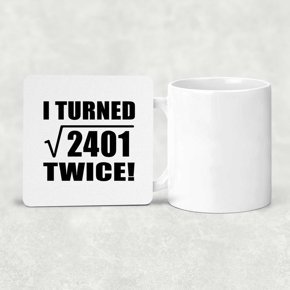 98th Birthday I Turned Square Root of 2401 Twice - Drink Coaster