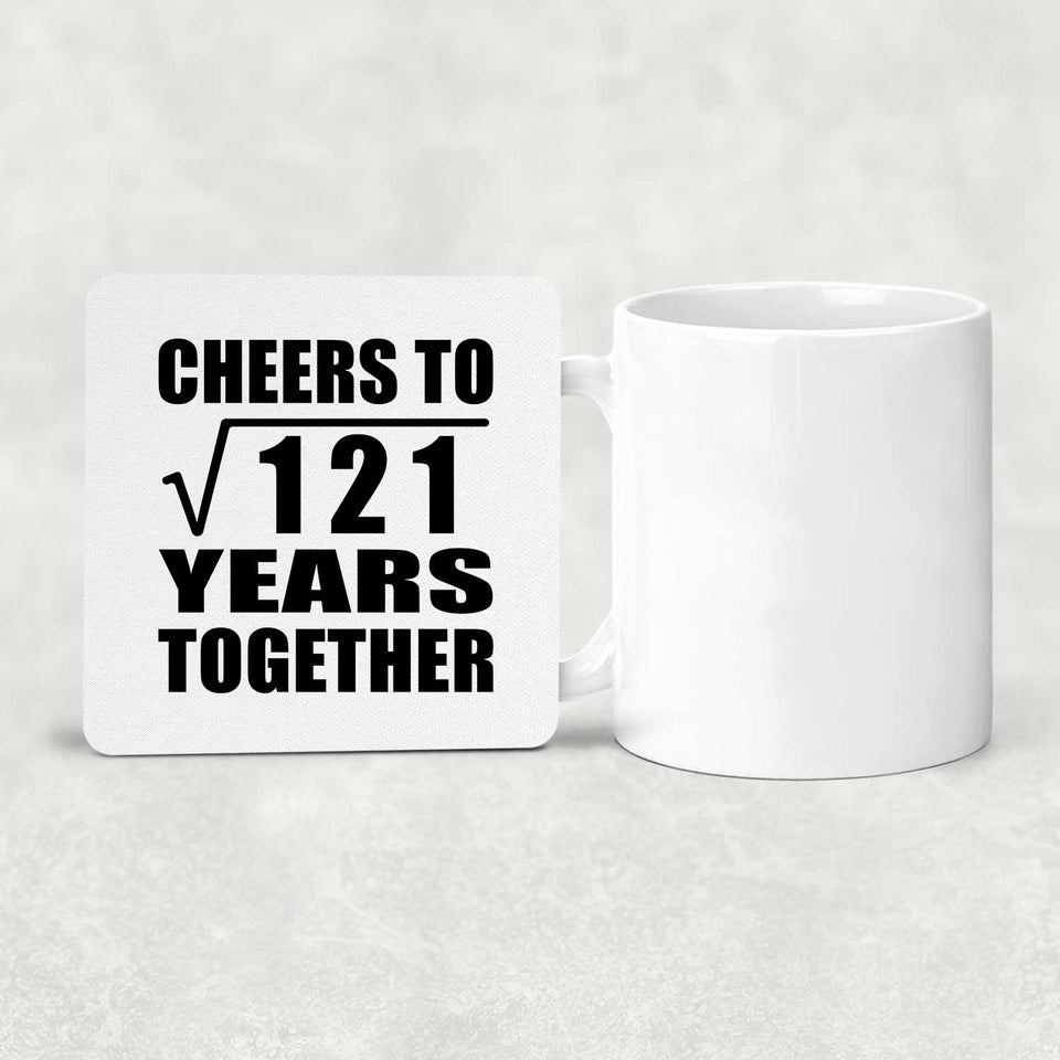11th Anniversary Cheers To Square Root of 121 Years Together - Drink Coaster