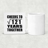 11th Anniversary Cheers To Square Root of 121 Years Together - Drink Coaster