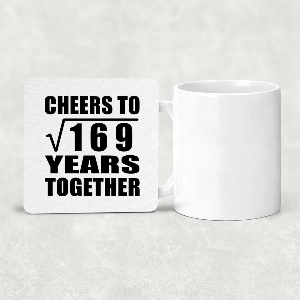13th Anniversary Cheers To Square Root of 169 Years Together - Drink Coaster