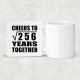 16th Anniversary Cheers To Square Root of 256 Years Together - Drink Coaster