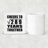 17th Anniversary Cheers To Square Root of 289 Years Together - Drink Coaster