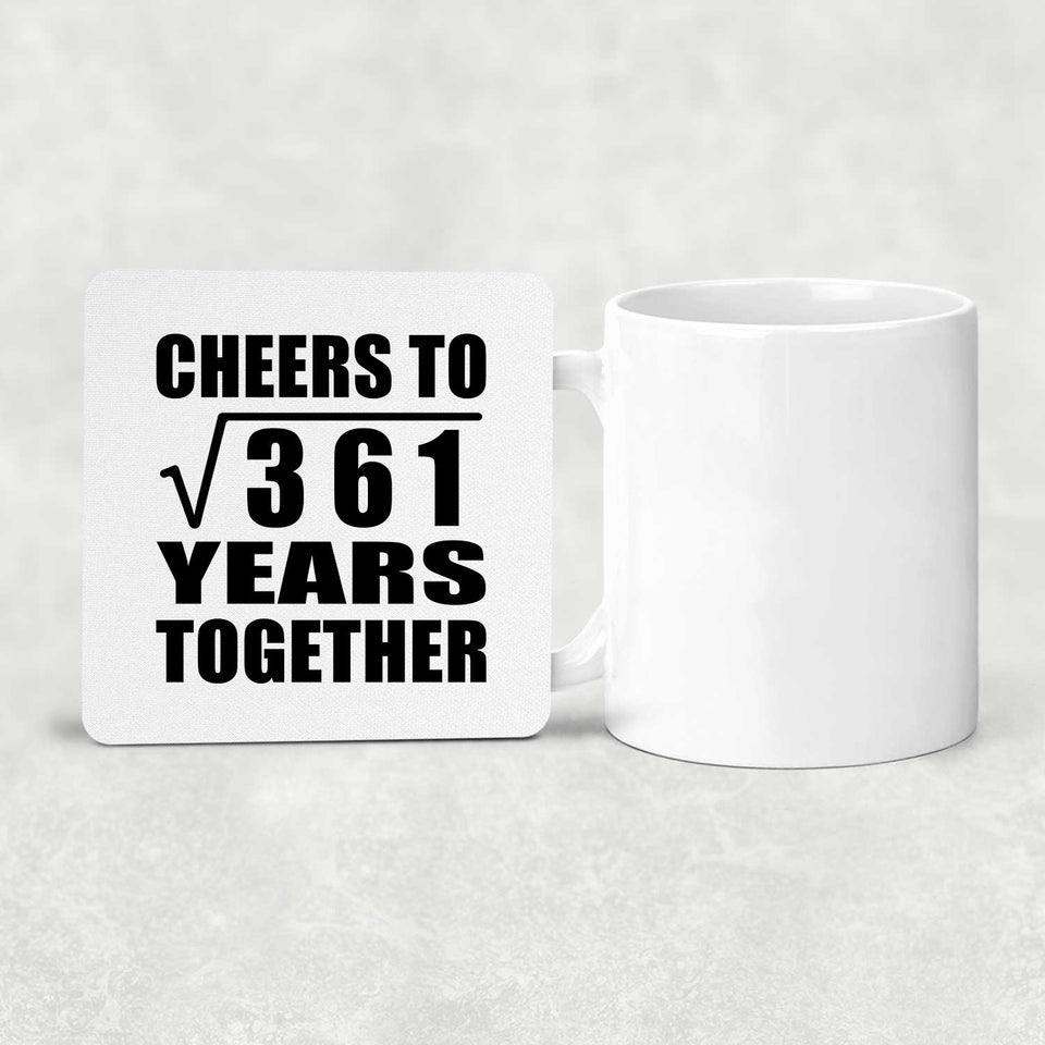 19th Anniversary Cheers To Square Root of 361 Years Together - Drink Coaster