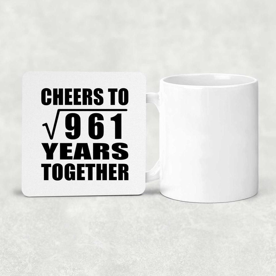 31st Anniversary Cheers To Square Root of 961 Years Together - Drink Coaster