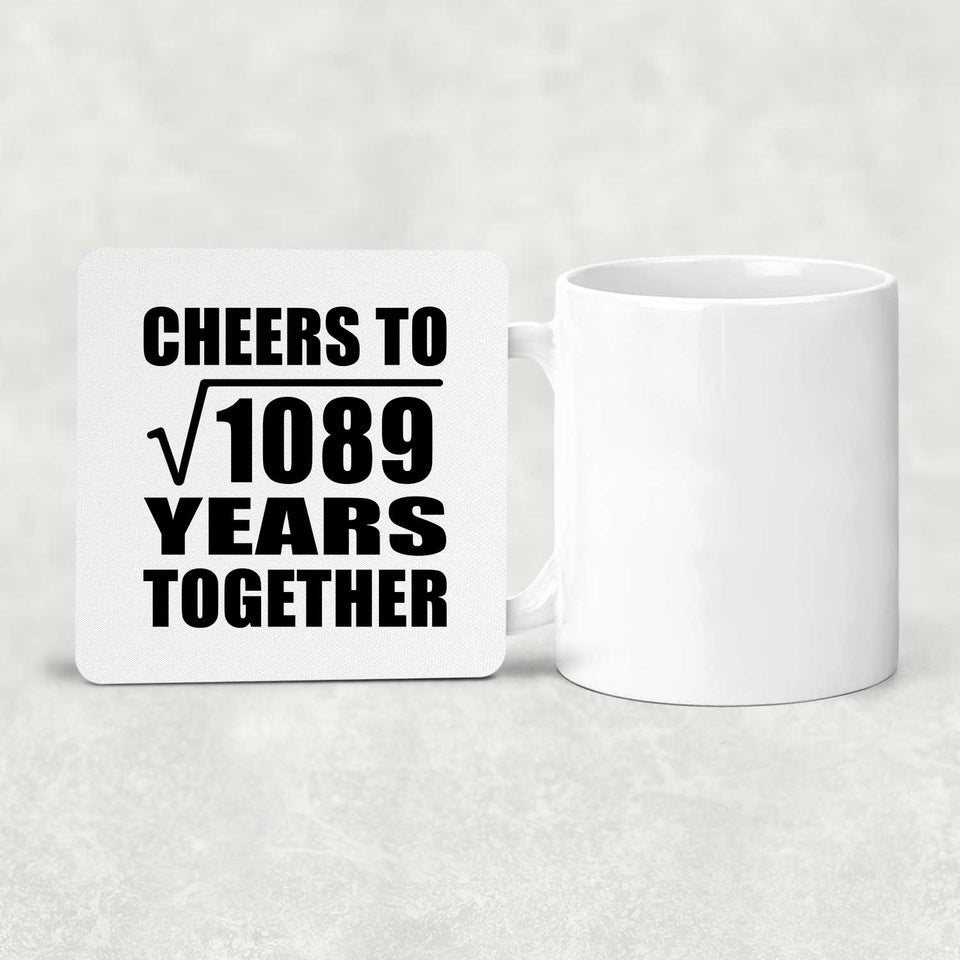 33rd Anniversary Cheers To Square Root of 1089 Years Together - Drink Coaster