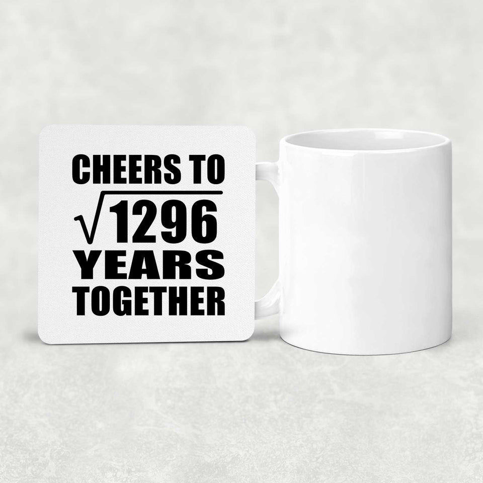 36th Anniversary Cheers To Square Root of 1296 Years Together - Drink Coaster