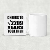 47th Anniversary Cheers To Square Root of 2209 Years Together - Drink Coaster