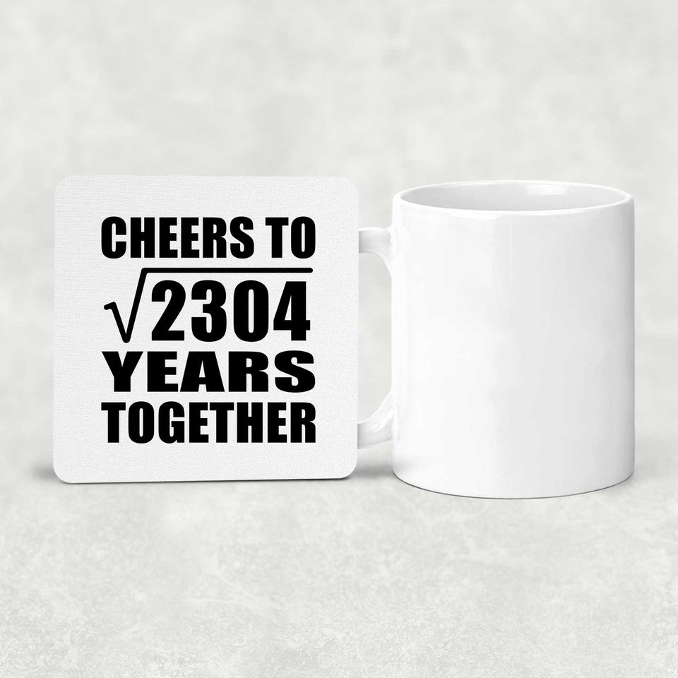 48th Anniversary Cheers To Square Root of 2304 Years Together - Drink Coaster