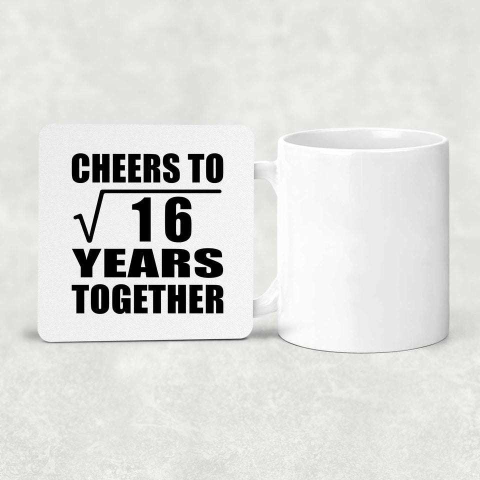4th Anniversary Cheers To Square Root of 16 Years Together - Drink Coaster