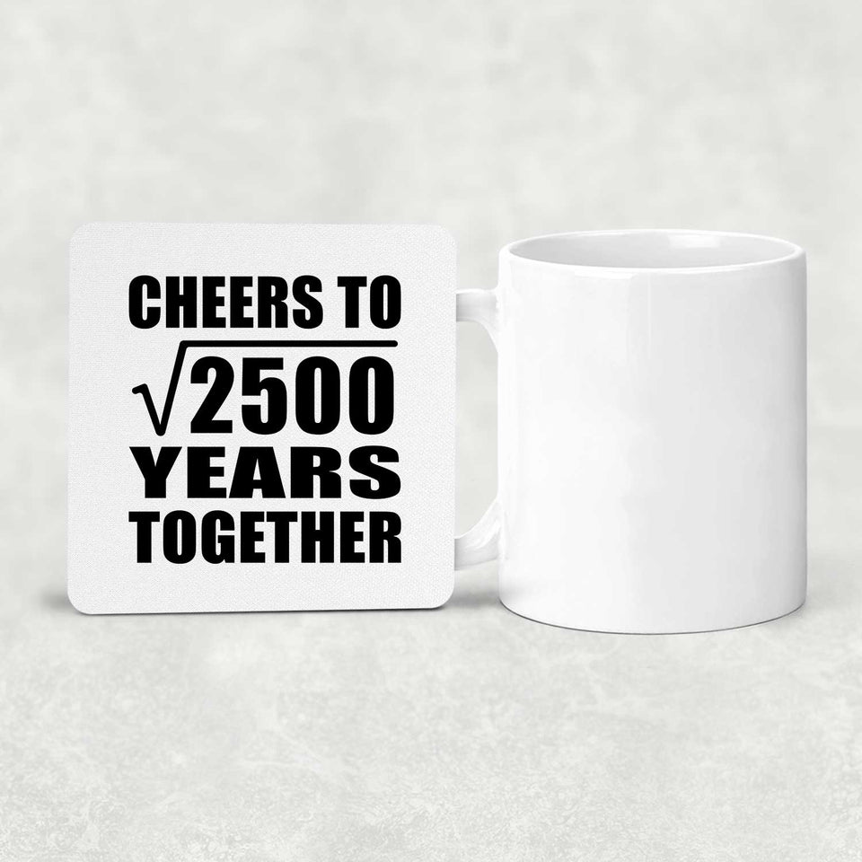 50th Anniversary Cheers To Square Root of 2500 Years Together - Drink Coaster