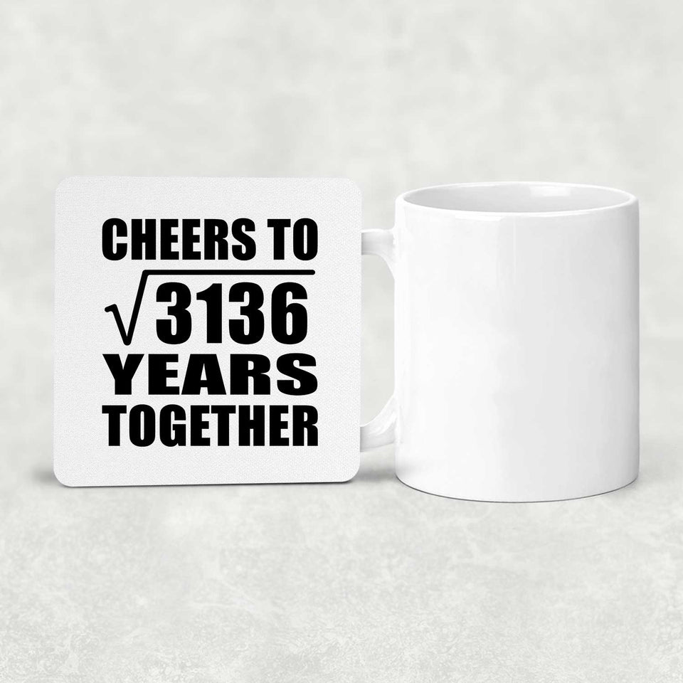 56th Anniversary Cheers To Square Root of 3136 Years Together - Drink Coaster