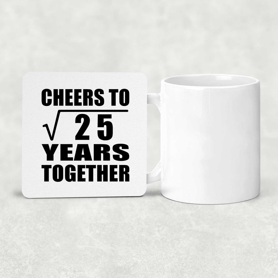 5th Anniversary Cheers To Square Root of 25 Years Together - Drink Coaster