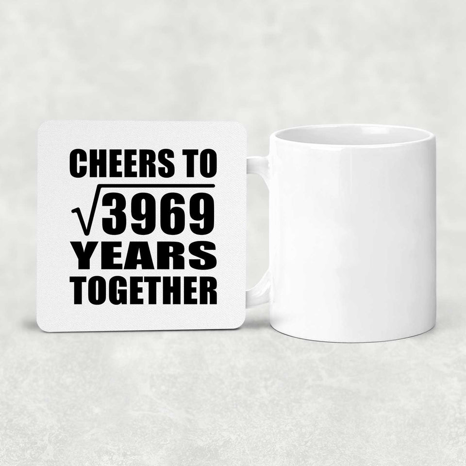 63rd Anniversary Cheers To Square Root of 3969 Years Together - Drink Coaster