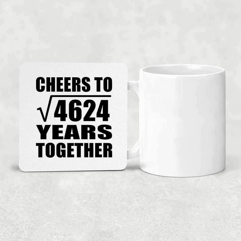 68th Anniversary Cheers To Square Root of 4624 Years Together - Drink Coaster
