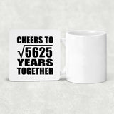 75th Anniversary Cheers To Square Root of 5625 Years Together - Drink Coaster
