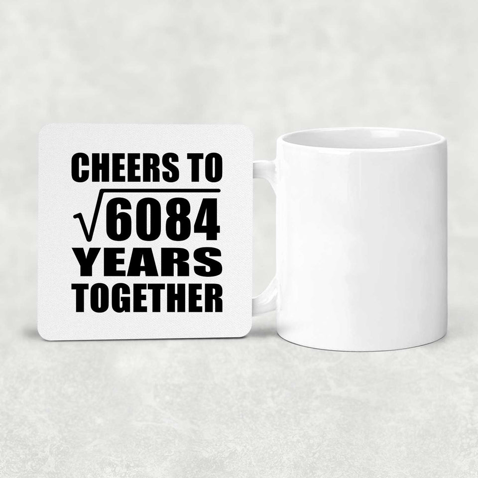 78th Anniversary Cheers To Square Root of 6084 Years Together - Drink Coaster