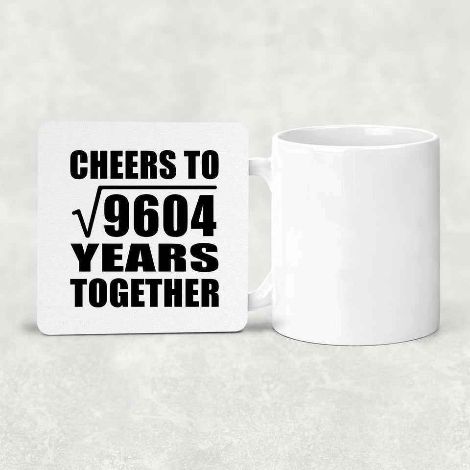 98th Anniversary Cheers To Square Root of 9604 Years Together - Drink Coaster