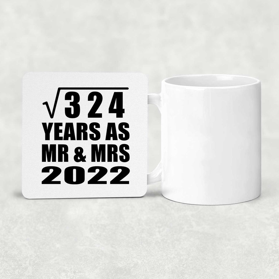 18th Anniversary Square Root of 324 Years As Mr & Mrs 2022 - Drink Coaster