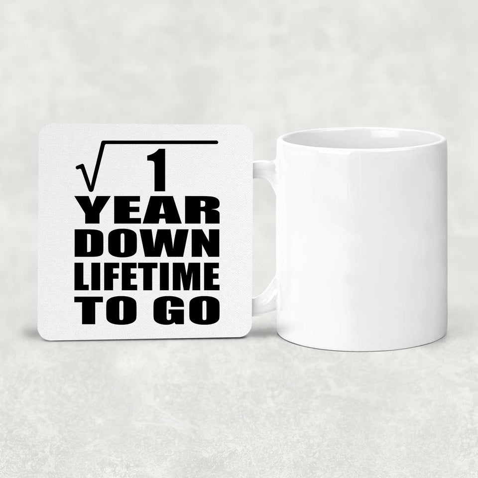 1st Anniversary Square Root of 1 Year Lifetime To Go - Drink Coaster
