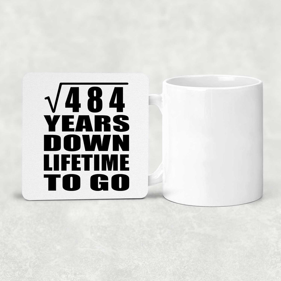 22nd Anniversary Square Root of 484 Years Lifetime To Go - Drink Coaster