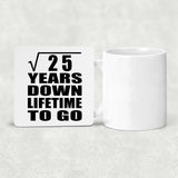 5th Anniversary Square Root of 25 Years Lifetime To Go - Drink Coaster