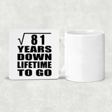 9th Anniversary Square Root of 81 Years Lifetime To Go - Drink Coaster