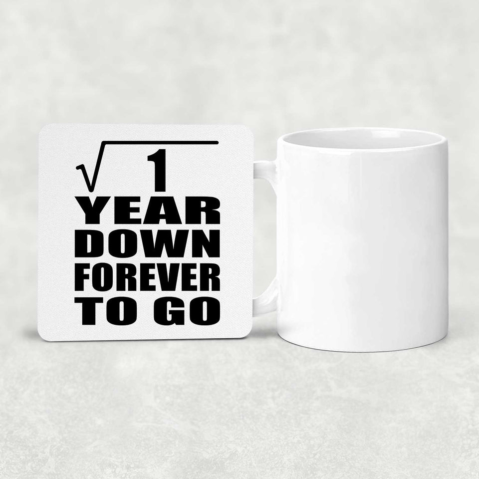 1st Anniversary Square Root of 1 Year Down Forever To Go - Drink Coaster