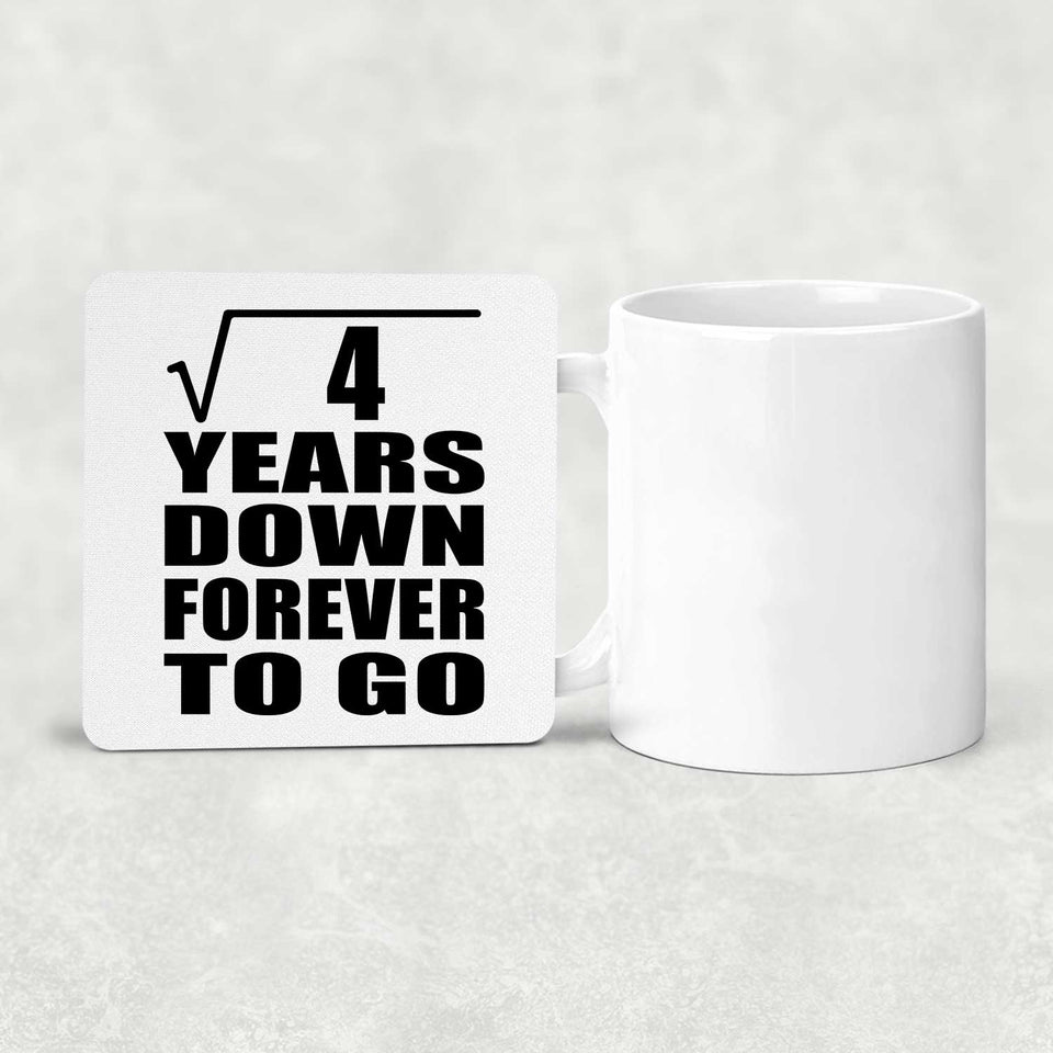 2nd Anniversary Square Root of 4 Years Down Forever To Go - Drink Coaster