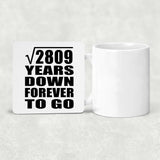 53rd Anniversary Square Root of 2809 Years Down Forever To Go - Drink Coaster