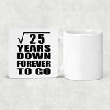 5th Anniversary Square Root of 25 Years Down Forever To Go - Drink Coaster