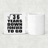 6th Anniversary Square Root of 36 Years Down Forever To Go - Drink Coaster
