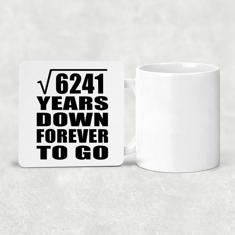 79th Anniversary Square Root of 6241 Years Down Forever To Go - Drink Coaster