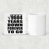 98th Anniversary Square Root of 9604 Years Down Forever To Go - Drink Coaster