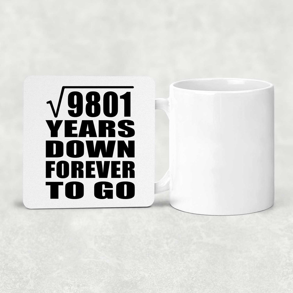 99th Anniversary Square Root of 9801 Years Down Forever To Go - Drink Coaster