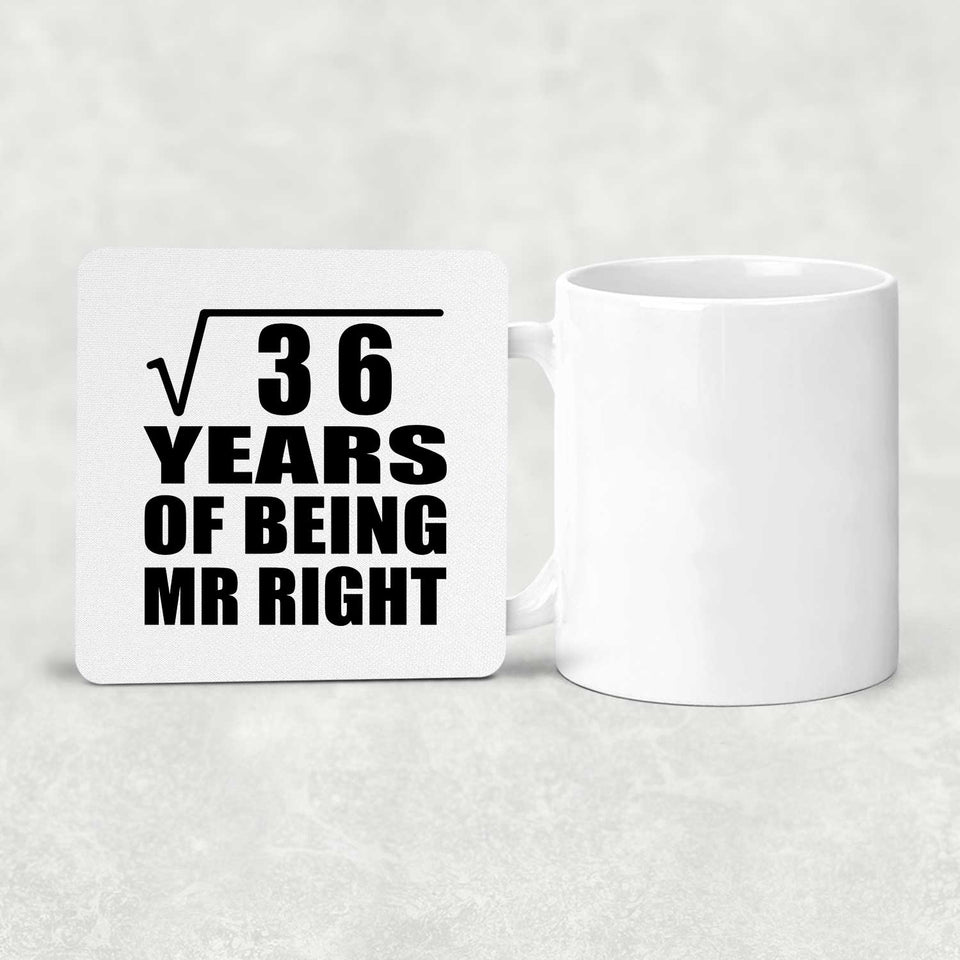 6th Anniversary Square Root of 36 Years of Being Mr Right - Drink Coaster