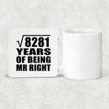 91st Anniversary Square Root of 8281 Years of Being Mr Right - Drink Coaster