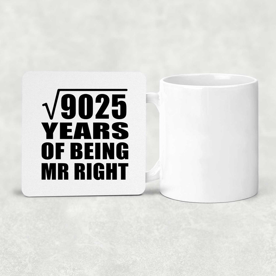 95th Anniversary Square Root of 9025 Years of Being Mr Right - Drink Coaster