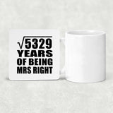 73rd Anniversary Square Root of 5329 Years of Being Mrs Right - Drink Coaster
