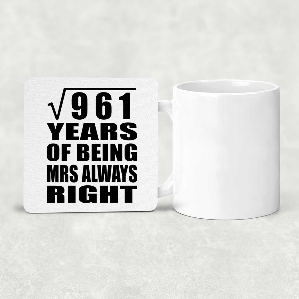 31st Anniversary Square Root of 961 Years Mrs Always Right - Drink Coaster