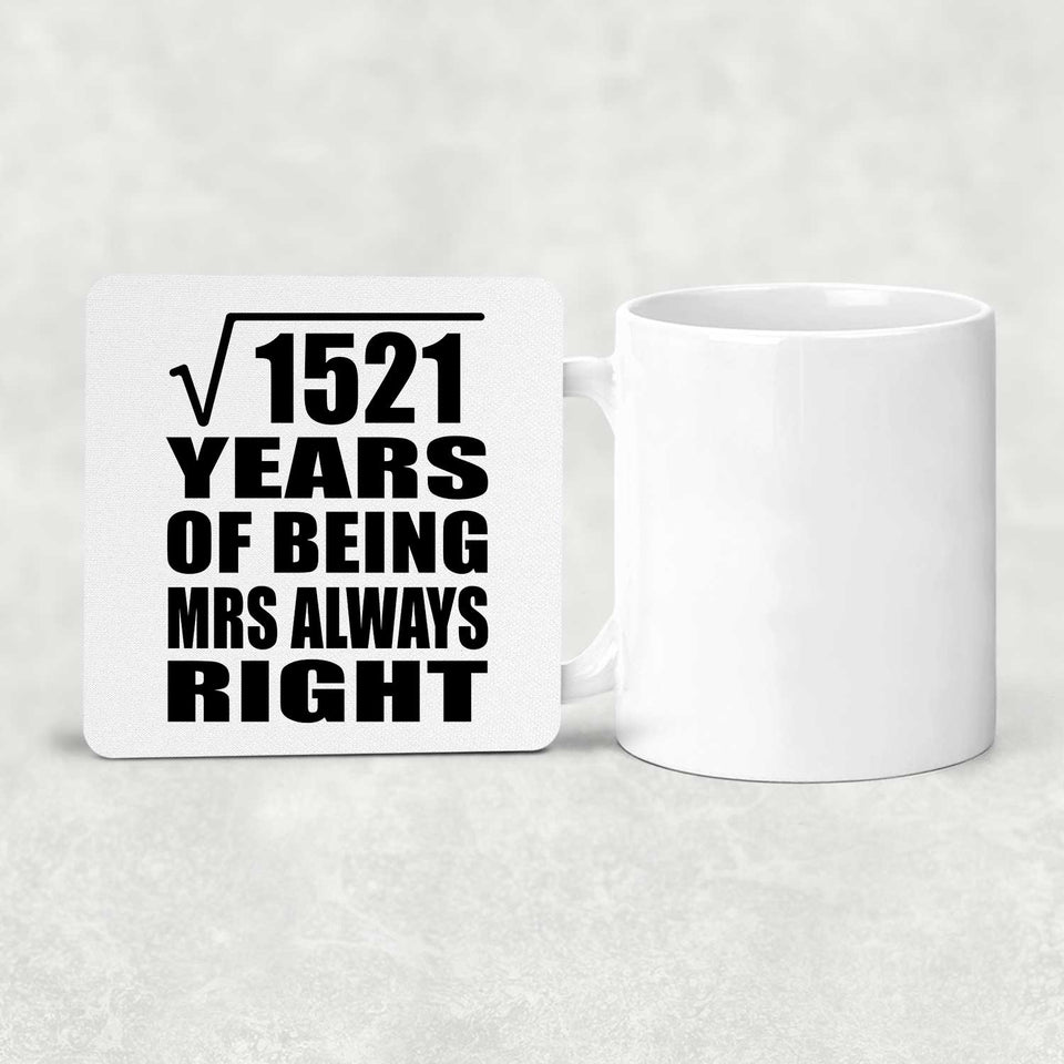 39th Anniversary Square Root of 1521 Years Mrs Always Right - Drink Coaster