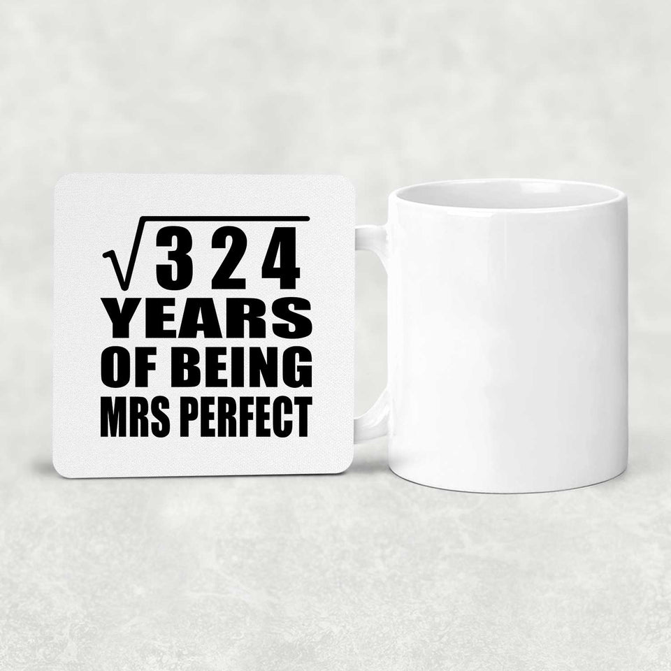 18th Anniversary Square Root of 324 Years of Mrs Perfect - Drink Coaster