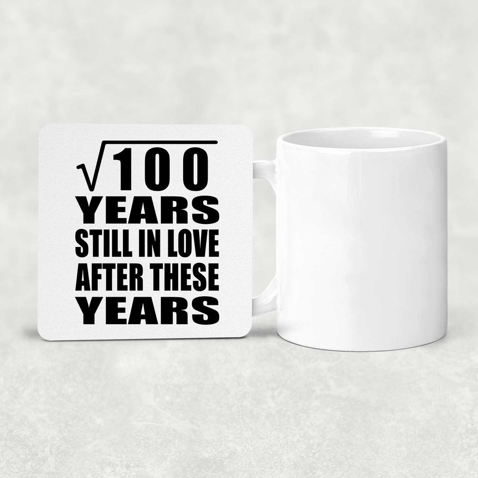 10th Anniversary Square Root of 100 Years Still In Love - Drink Coaster