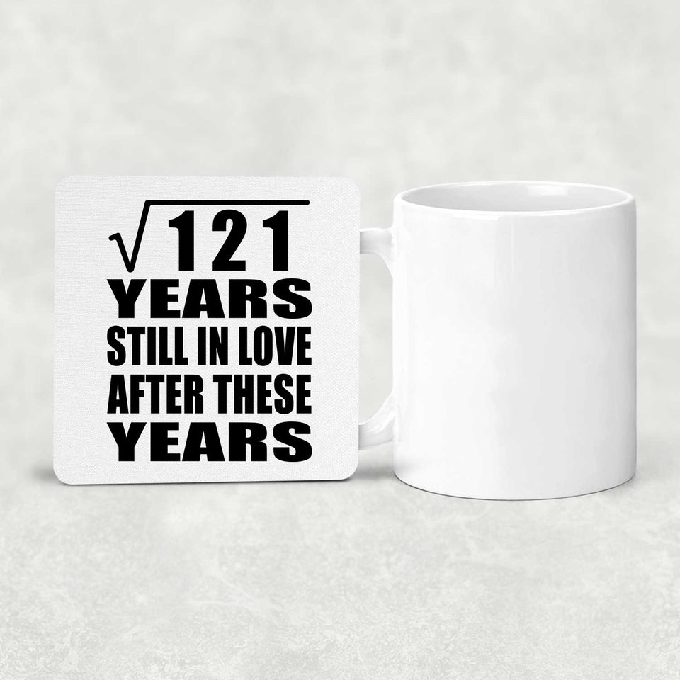 11th Anniversary Square Root of 121 Years Still In Love - Drink Coaster