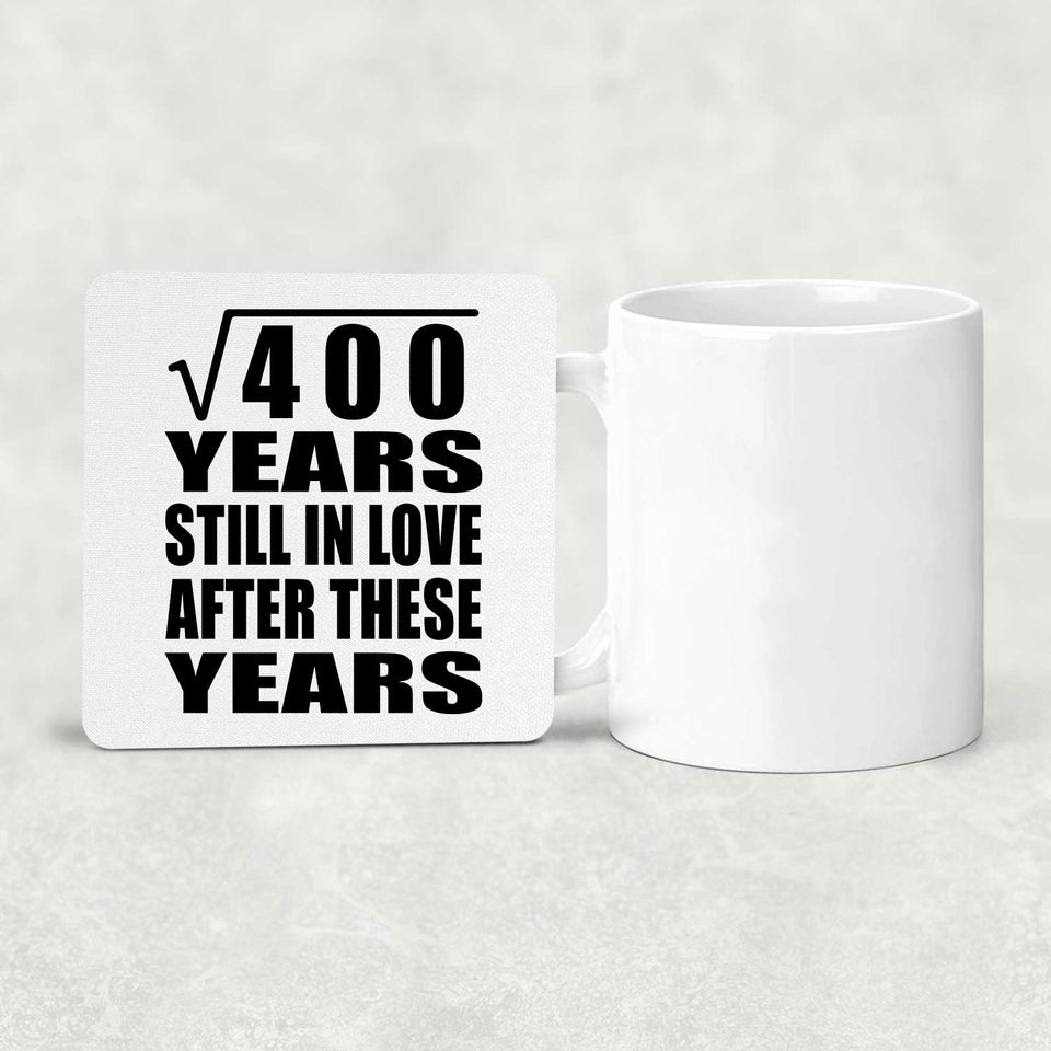 20th Anniversary Square Root of 400 Years Still In Love - Drink Coaster