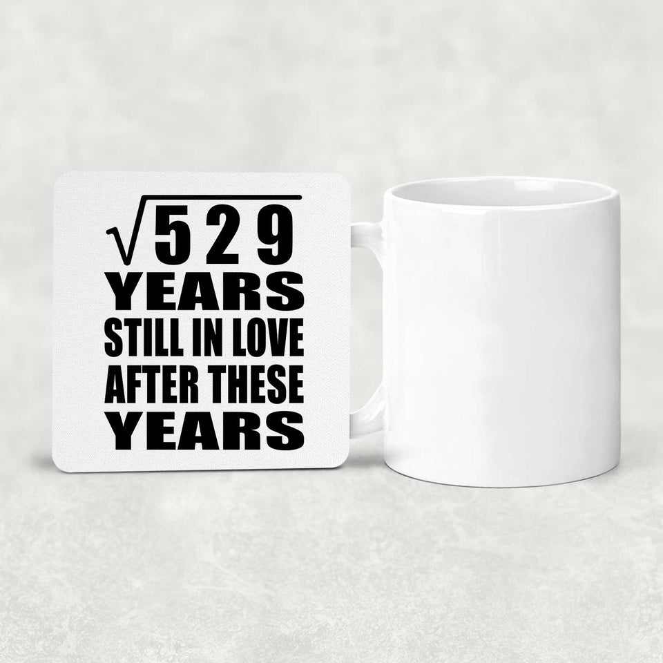 23rd Anniversary Square Root of 529 Years Still In Love - Drink Coaster
