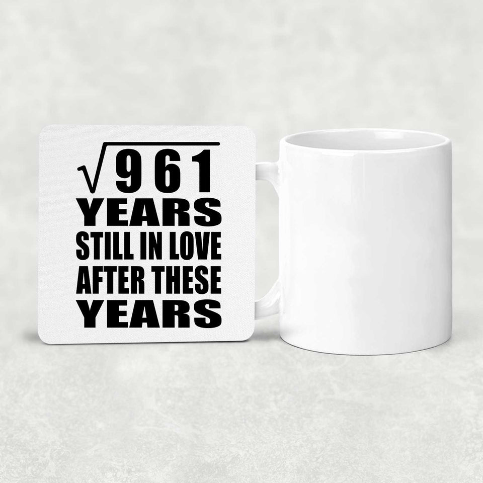 31st Anniversary Square Root of 961 Years Still In Love - Drink Coaster