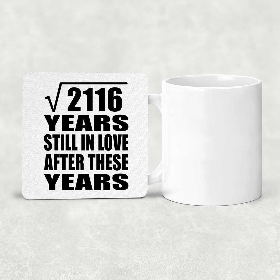 46th Anniversary Square Root of 2116 Years Still In Love - Drink Coaster