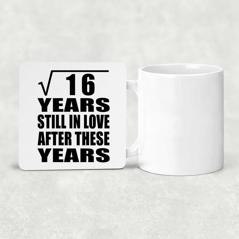 4th Anniversary Square Root of 16 Years Still In Love - Drink Coaster