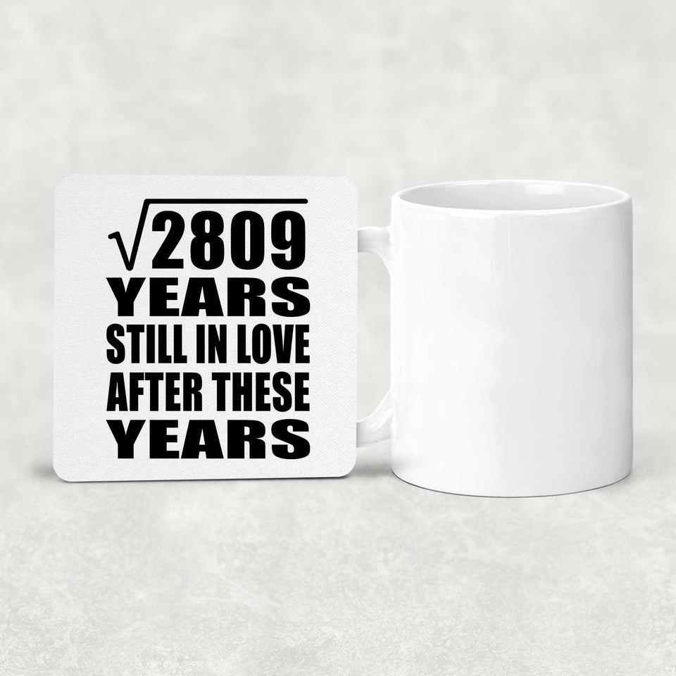 53rd Anniversary Square Root of 2809 Years Still In Love - Drink Coaster