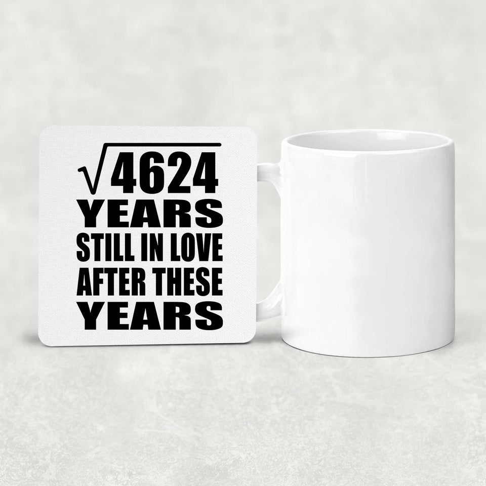 68th Anniversary Square Root of 4624 Years Still In Love - Drink Coaster